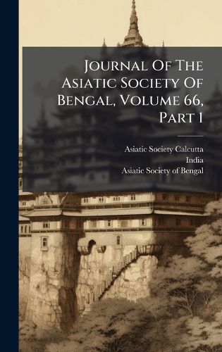 Cover image for Journal Of The Asiatic Society Of Bengal, Volume 66, Part 1