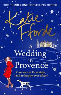 Cover image for A Wedding in Provence: From the #1 bestselling author of uplifting feel-good fiction