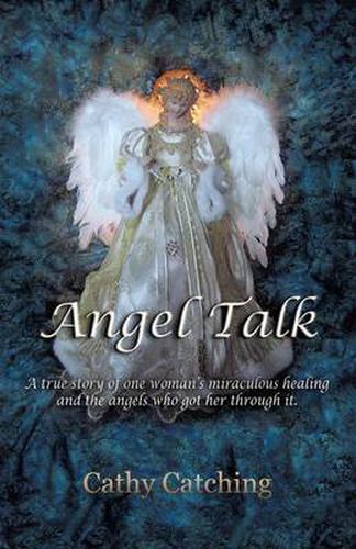 Cover image for Angel Talk: A True Story of One Woman's Miraculous Healing and the Angels Who Got Her Through It