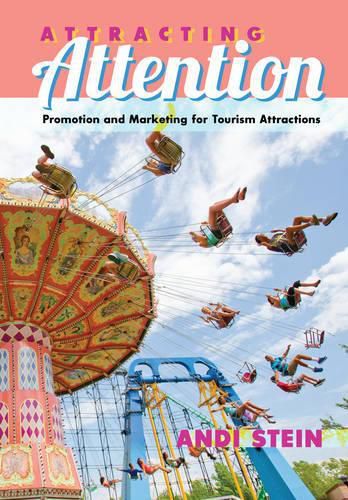 Cover image for Attracting Attention: Promotion and Marketing for Tourism Attractions