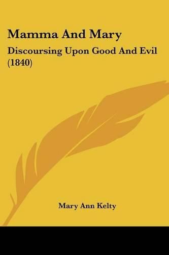 Mamma and Mary: Discoursing Upon Good and Evil (1840)