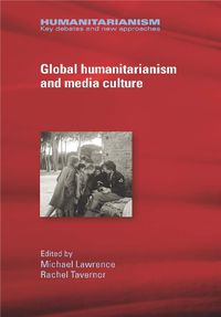 Cover image for Global Humanitarianism and Media Culture