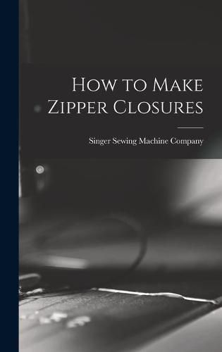 Cover image for How to Make Zipper Closures