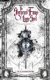 Cover image for The Sharpened Fangs Of Lupine Spirit