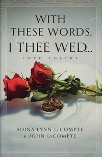 Cover image for With These Words, I Thee Wed...