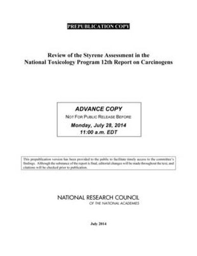 Review of the Styrene Assessment in the National Toxicology Program 12th Report on Carcinogens