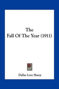 Cover image for The Fall of the Year (1911)