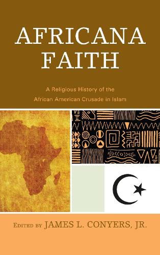 Cover image for Africana Faith: A Religious History of the African American Crusade in Islam