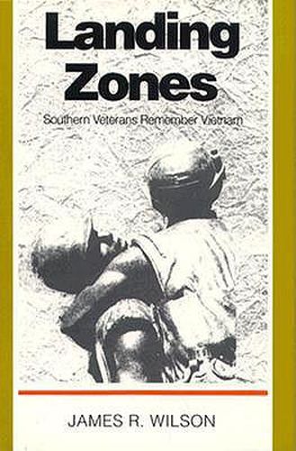 Cover image for Landing Zones: Southern Veterans Remember Vietnam