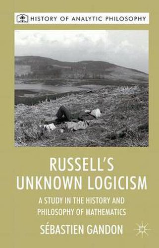 Cover image for Russell's Unknown Logicism: A Study in the History and Philosophy of Mathematics