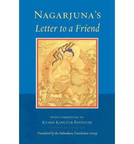 Nagarjuna's Letter to a Friend: With Commentary by Kangyur Rinpoche