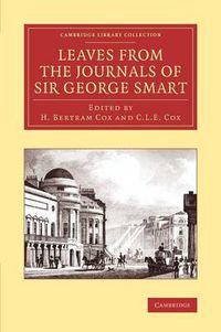 Cover image for Leaves from the Journals of Sir George Smart