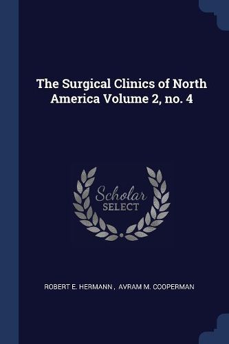 Cover image for The Surgical Clinics of North America Volume 2, No. 4