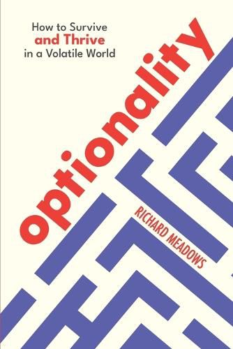 Cover image for Optionality: How to Survive and Thrive in a Volatile World