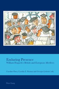 Cover image for Enduring Presence: William Hogarth's British and European Afterlives