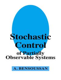 Cover image for Stochastic Control of Partially Observable Systems