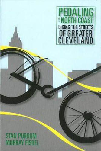 Cover image for Pedaling on the North Coast: Biking the Streets of Cleveland