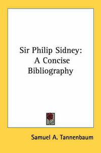 Cover image for Sir Philip Sidney: A Concise Bibliography