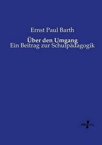 Cover image for UEber den Umgang: Ein Beitrag zur Schulpadagogik