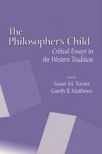 Cover image for The Philosopher's Child: Critical Perspectives in the Western Tradition