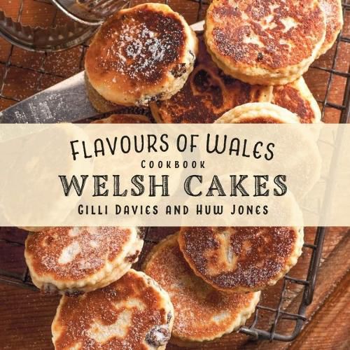 Flavours of Wales: Welsh Cakes