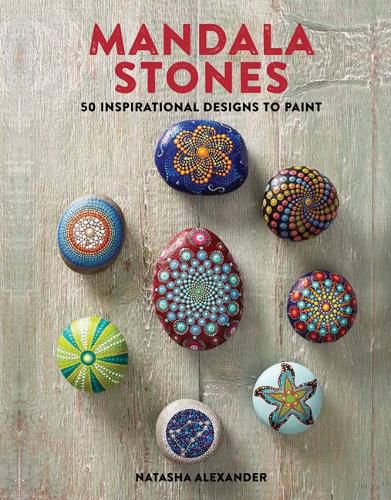 Cover image for Mandala Stones: 50 Inspirational Designs to Paint