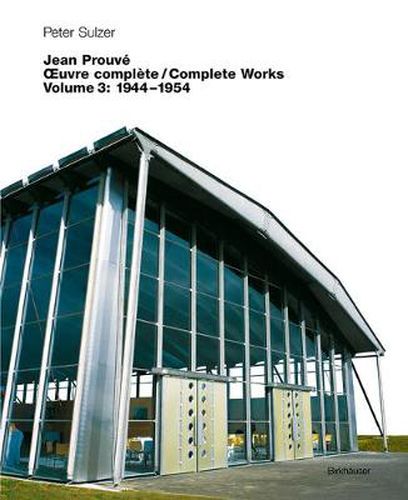 Cover image for Jean Prouve - OEuvre complete / Complete Works: Volume 3: 1944-1954