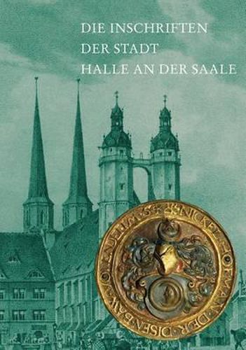 Cover image for Die Inschriften Der Stadt Halle an Der Saale