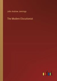 Cover image for The Modern Elocutionist