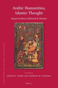 Cover image for Arabic Humanities, Islamic Thought: Essays in Honor of Everett K. Rowson