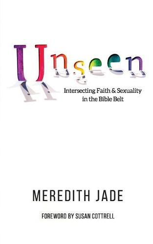 Unseen: Intersecting Faith & Sexuality in the Bible Belt