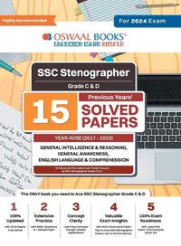 Cover image for Oswaal SSC Stenographer Grade C & D 15 Year's Solved Papers General Intelligence General Awareness Reasoning Year-wise 2017 - 2023 For 2024 Exam