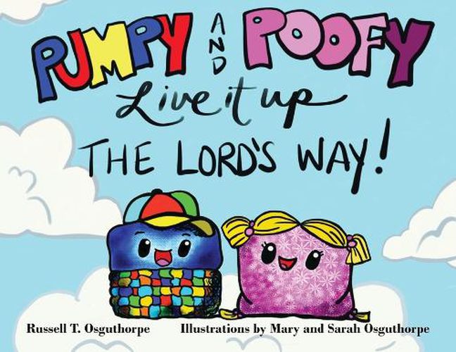 Cover image for Pumpy and Poofy Live It Up the Lord's Way!