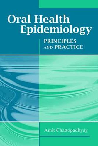 Cover image for Oral Health Epidemiology: Principles And Practice