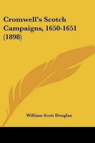 Cover image for Cromwell's Scotch Campaigns, 1650-1651 (1898)