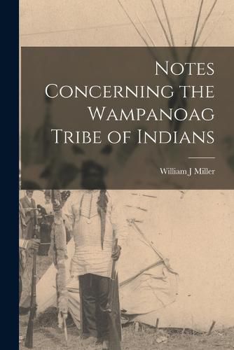 Notes Concerning the Wampanoag Tribe of Indians