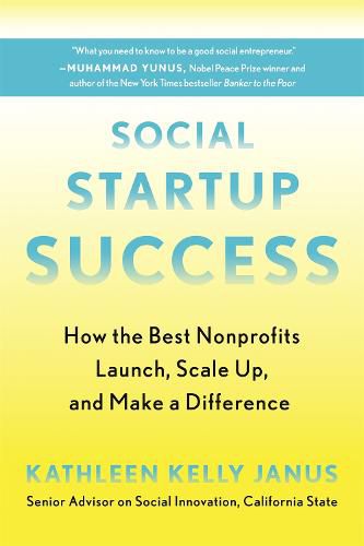 Social Startup Success: How the Best Nonprofits Launch, Scale Up, and Make a Difference