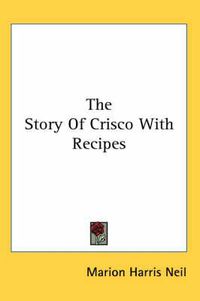 Cover image for The Story of Crisco with Recipes