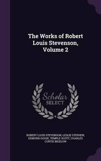 Cover image for The Works of Robert Louis Stevenson, Volume 2