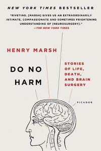 Cover image for Do No Harm: Stories of Life, Death, and Brain Surgery