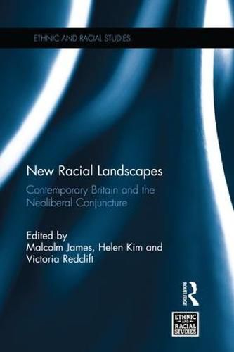 Cover image for New Racial Landscapes: Contemporary Britain and the Neoliberal Conjuncture