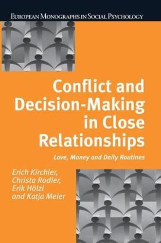 Cover image for Conflict and Decision Making in Close Relationships: Love, Money and Daily Routines