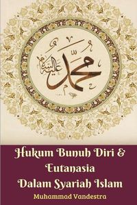 Cover image for Hukum Bunuh Diri Dan Eutanasia Dalam Syariah Islam