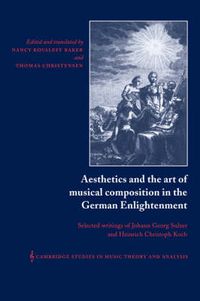 Cover image for Aesthetics and the Art of Musical Composition in the German Enlightenment: Selected Writings of Johann Georg Sulzer and Heinrich Christoph Koch