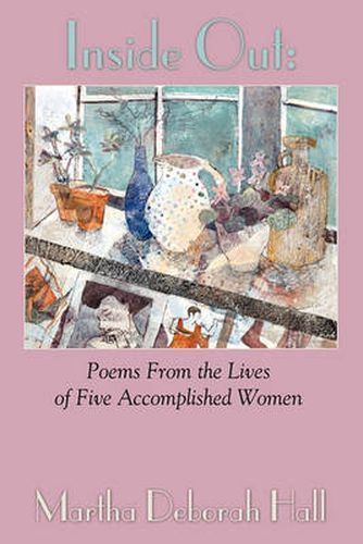 Cover image for Inside Out: Poems From the Lives of Five Accomplished Women