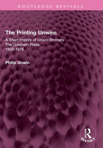 Cover image for The Printing Unwins: A Short History of Unwin Brothers