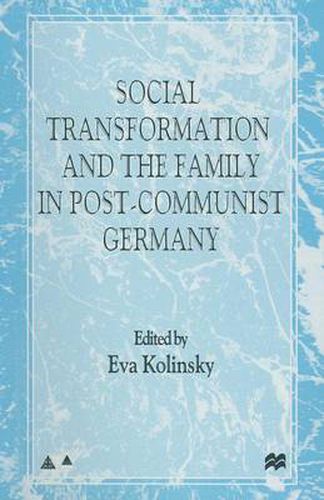 Cover image for Social Transformation and the Family in Post-Communist Germany
