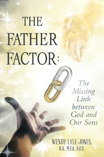 Cover image for The Father Factor: The Missing Link between God and Our Sons