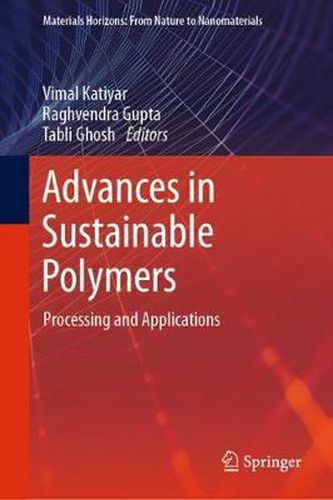 Cover image for Advances in Sustainable Polymers: Processing and Applications