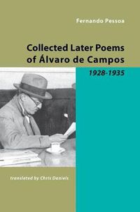 Cover image for Collected Later Poems of Alvaro De Campos: 1928-1935